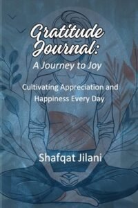 Gratitude Journal by Shafqat Jilani