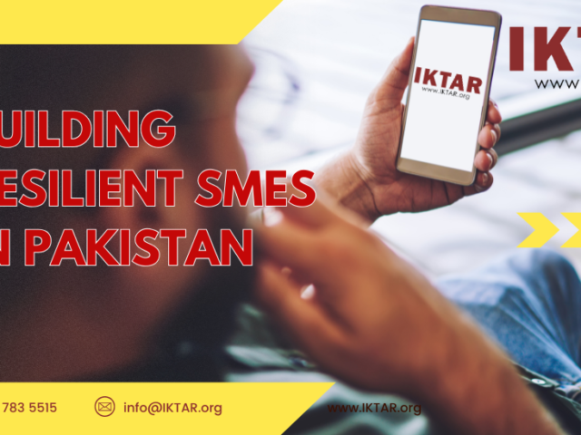 Building Resilient SMEs in Pakistan: Strategies for Business Continuity and Sustainable Growth
