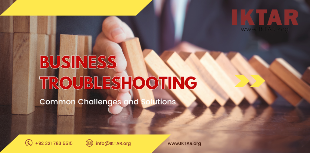 Business troubleshooting solutions for Pakistani companies by IKTAR