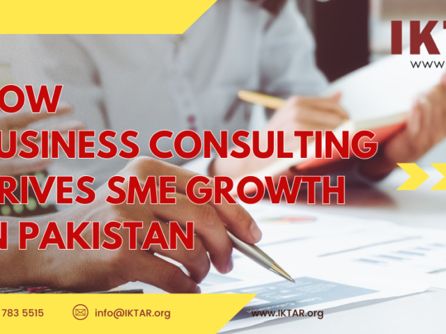 How Business Consulting Drives SME Growth in Pakistan