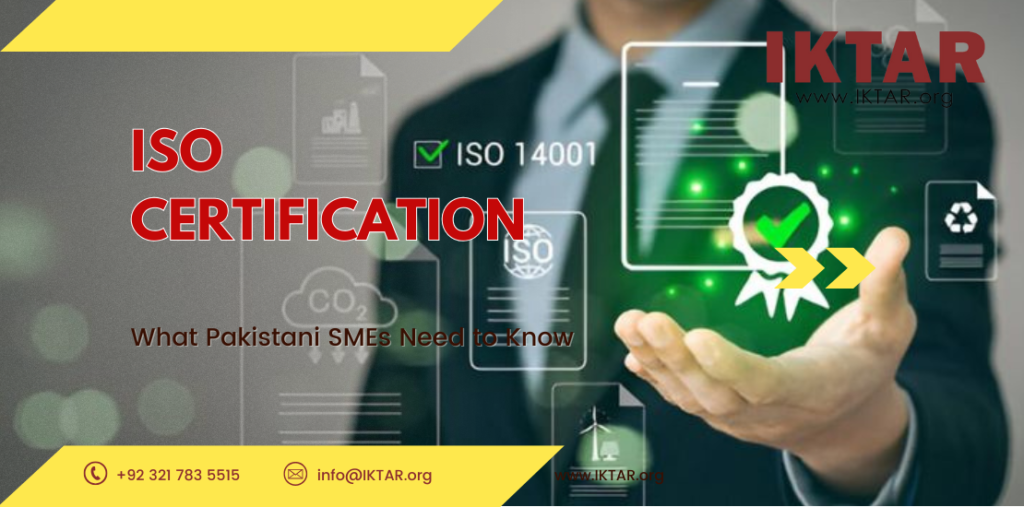 ISO certification guide for Pakistani SMEs by IKTAR