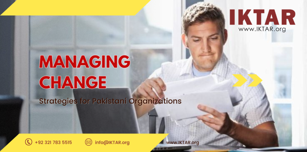 Change management strategies for Pakistani organizations by IKTAR