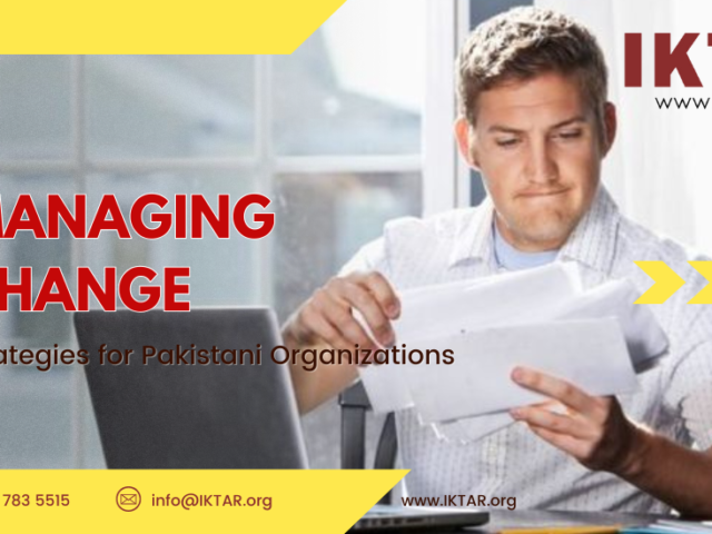 Managing Change: Strategies for Pakistani Organizations