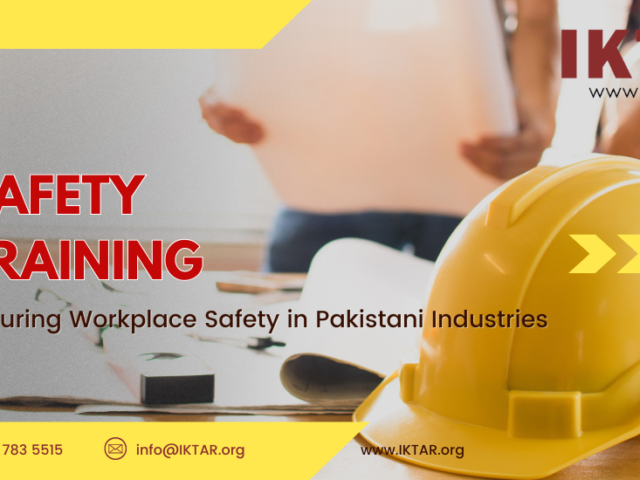 Safety Training: Ensuring Workplace Safety in Pakistani Industries