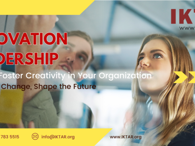 Innovation Leadership: How to Foster Creativity in Your Organization