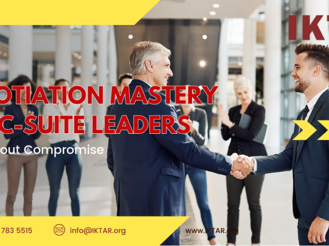 Negotiation Mastery for C-Suite Leaders