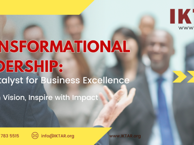 Transformational Leadership: The Catalyst for Business Excellence